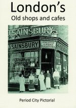 London&#039;s Old Shops and Cafes